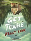Get in Trouble : Stories